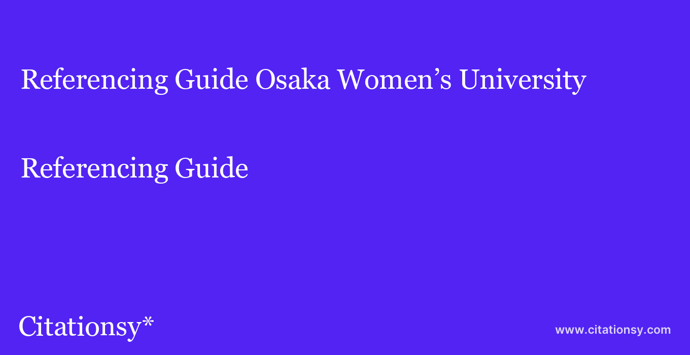 Referencing Guide: Osaka Women’s University